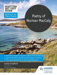 Title: Scottish Set Text Guide: Poetry of Norman MacCaig for National 5 and Higher English, Author: Jamie Crawford