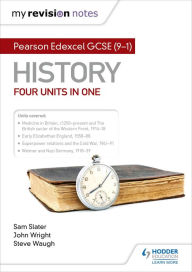 Title: My Revision Notes: Pearson Edexcel GCSE (9-1) History: Four units in one, Author: Sam Slater