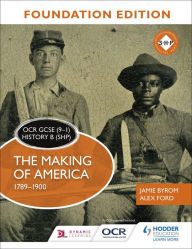 Title: OCR GCSE (9-1) History B (SHP) Foundation Edition: The Making of America 1789-1900, Author: Jamie Byrom
