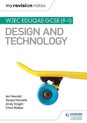 My Revision Notes: WJEC Eduqas GCSE (9-1) Design and Technology
