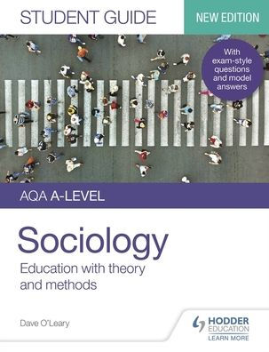 AQA A-level Sociology Student Guide 1: Education with theory and methods