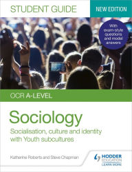 Title: OCR A-level Sociology Student Guide 1: Socialisation, culture and identity with Family and Youth subcultures, Author: Katherine Roberts