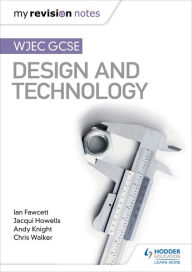 Title: My Revision Notes: WJEC GCSE Design and Technology, Author: Ian Fawcett