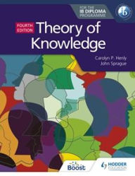 Title: Theory of Knowledge for the IB Diploma Fourth Edition, Author: Carolyn P. Henly