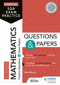 Title: Essential SQA Exam Practice: Higher Mathematics Questions and Papers: From the publisher of How to Pass, Author: Robert Barclay