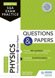 Title: Essential SQA Exam Practice: Higher Physics Questions and Papers: From the publisher of How to Pass, Author: Paul Chambers