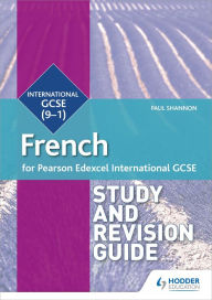 Title: Pearson Edexcel International GCSE French Study and Revision Guide, Author: Paul Shannon