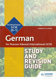 Title: Pearson Edexcel International GCSE German Study and Revision Guide, Author: Harriette Lanzer