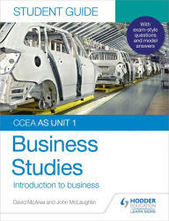 Title: CCEA AS Unit 1 Business Studies Student Guide 1: Introduction to Business, Author: John McLaughlin