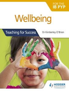 Wellbeing for the IB PYP: Teaching for Success
