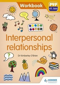 PYP ATL Skills Workbook: Interpersonal relationships: Hodder Education Group