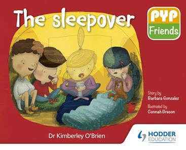PYP Friends: The sleepover