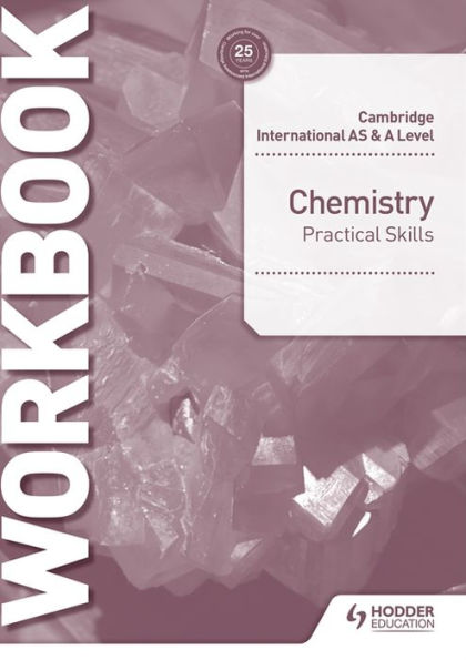 Cambridge International AS & A Level Chemistry Practical Skills Workbook