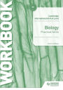 Cambridge International AS & A Level Biology Practical Skills Workbook