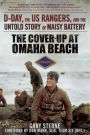 The Cover-Up at Omaha Beach: D-Day, the US Rangers, and the Untold Story of Maisy Battery