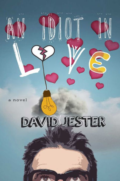 An Idiot Love: A Novel