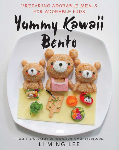 Yummy Kawaii Bento: Preparing Adorable Meals for Adorable Kids