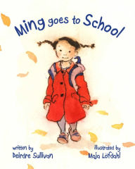 Title: Ming Goes to School, Author: Deirdre Sullivan