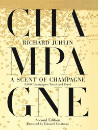 Title: A Scent of Champagne: 8,000 Champagnes Tasted and Rated, Author: Richard Juhlin