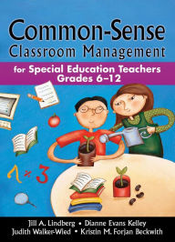 Title: Common-Sense Classroom Management: For Special Education Teachers, Grades 6-12, Author: Jill A. Lindberg