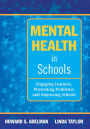 Mental Health in Schools: Engaging Learners, Preventing Problems, and Improving Schools