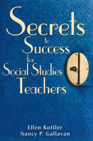 Title: Secrets to Success for Social Studies Teachers, Author: Ellen Kottler