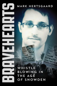 Free ebooks download free Bravehearts: The Whistleblowers Who Risked Everything to Protect the American People by Mark Hertsgaard (English literature)