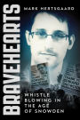 Bravehearts: Whistle Blowing in the Age of Snowden