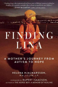 Title: Finding Lina: A Mother's Journey from Autism to Hope, Author: Helena Hjalmarsson