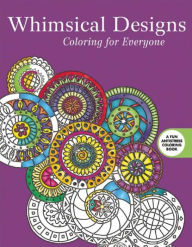 Title: Whimsical Designs: Coloring for Everyone, Author: Skyhorse Publishing