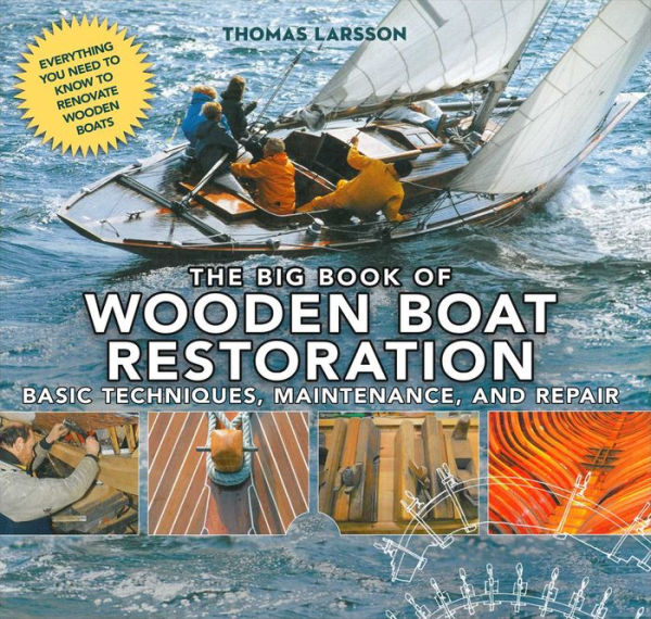 The Big Book of Wooden Boat Restoration: Basic Techniques, Maintenance, and Repair