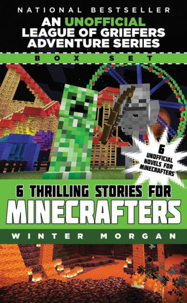 An Unofficial League of Griefers Adventure Series Box Set: 6 Thrilling Stories for Minecrafters