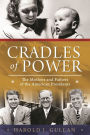 Cradles of Power: The Mothers and Fathers of the American Presidents