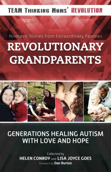 Revolutionary Grandparents: Generations Healing Autism with Love and Hope