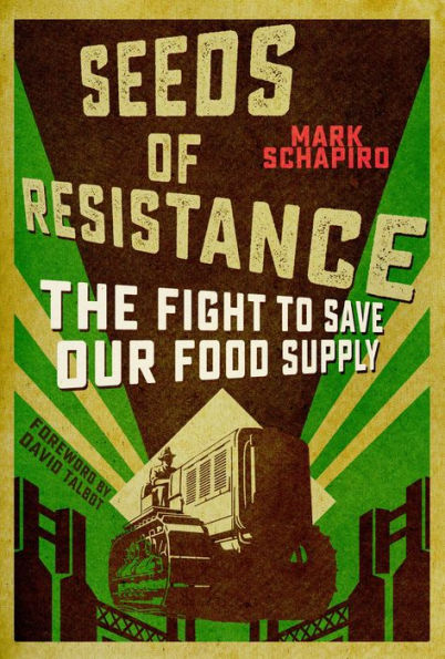 Seeds of Resistance: The Fight to Save Our Food Supply