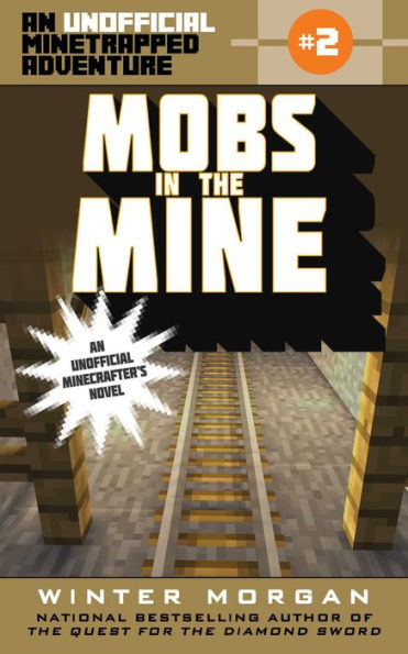 Mobs the Mine (Unofficial Minetrapped Adventure #2)