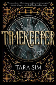 Title: Timekeeper (Timekeeper Trilogy Series #1), Author: Tara Sim