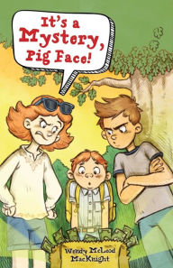 Title: It's a Mystery, Pig Face!, Author: Michelle Flaum Hall EdD