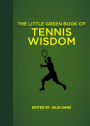 The Little Green Book of Tennis Wisdom