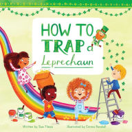 Title: How to Trap a Leprechaun, Author: Sue Fliess
