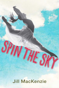 Title: Spin the Sky, Author: Jill MacKenzie