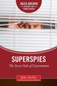 Title: Superspies: The Secret Side of Government, Author: Jules Archer