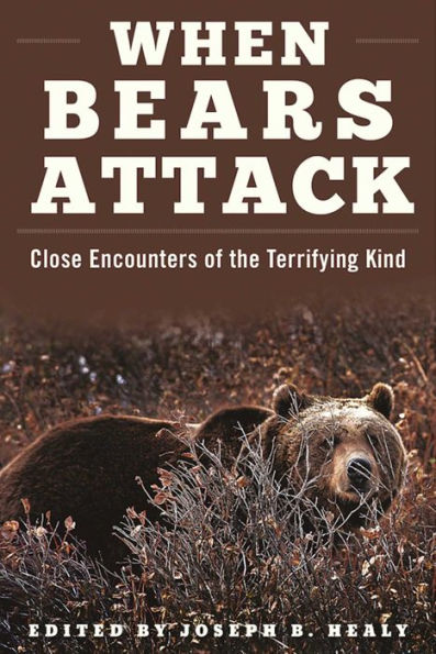 When Bears Attack: Close Encounters of the Terrifying Kind