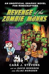 Title: Revenge of the Zombie Monks: An Unofficial Graphic Novel for Minecrafters, #2, Author: Cara J. Stevens