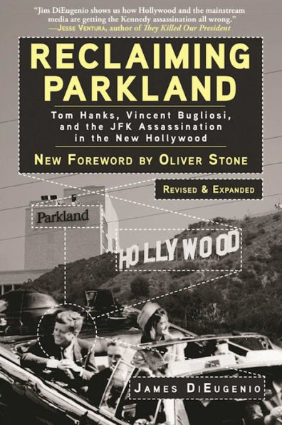 Reclaiming Parkland: Tom Hanks, Vincent Bugliosi, and the JFK Assassination New Hollywood