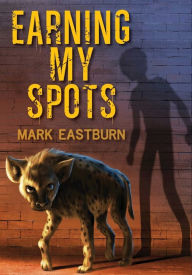 Title: Earning My Spots, Author: Scott E. Hall PhD