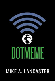 Title: dotmeme, Author: Mike A. Lancaster