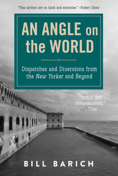 An Angle on the World: Dispatches and Diversions from New Yorker Beyond