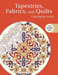 Title: Tapestries, Fabrics, and Quilts: Coloring for Artists, Author: Skyhorse Publishing