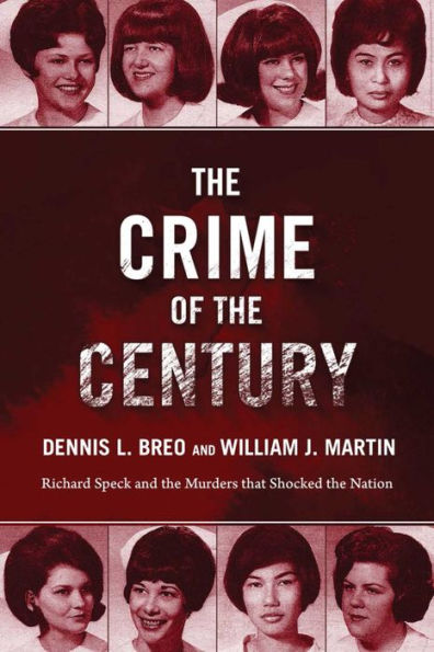 the Crime of Century: Richard Speck and Murders That Shocked a Nation